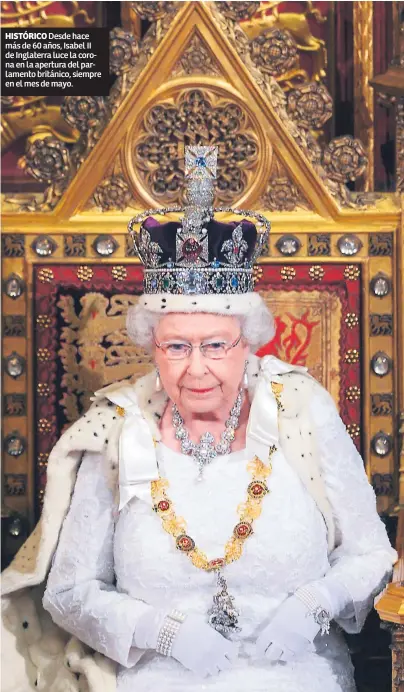  ??  ?? HISTÓRICO Desde hace más de 60 años, Isabel II de Inglaterra luce la corona en la apertura del parlamento británico, siempre en el mes de mayo.