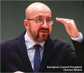  ??  ?? European Council President Charles Michel