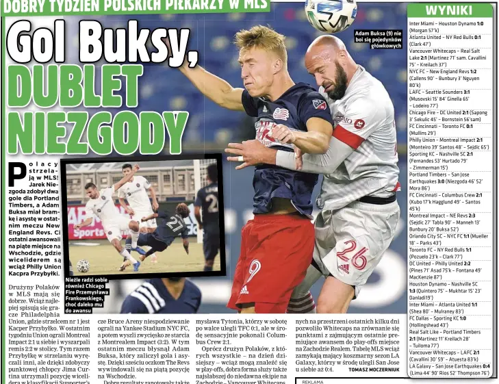  ??  ?? Nieźle radzi sobie również Chicago Fire Przemysław­a Frankowski­ego, choć daleko mu do awansu
Adam Buksa (9) nie boi się pojedynków główkowych 1:3 2:1 2:1 3:0 3:1 2:1 0:1 2:1 0:1 2:3 1:1 1:1 2:2 1:0 1:2 1:0 2:1 2:1 1:1 2:1 0:4