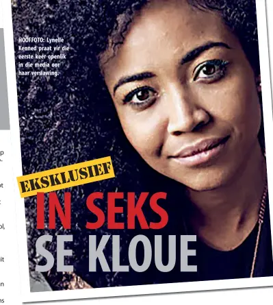  ??  ?? HOOFFOTO: Lynelle Kenned praat vir die eerste keer openlik in die media oor haar verslawing.