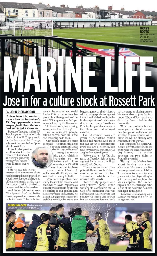  ??  ?? GRASS ROOTS Marine’s home will be an eye-opener for Mourinho