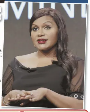  ?? AP FILE PHOTO ?? Mindy Kaling is excited her pregnancy will allow her to criticize parenting.