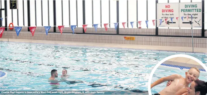  ??  ?? Elswick Pool reopens in Newcastle’s West End, inset right, Bryan Bingham, 8, with mum Tammy