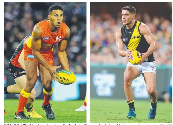  ?? Pictures: AAP IMAGE and GETTY IMAGES ?? Gold Coast’s Touk Miller (left) and former teammate now Tiger Dion Prestia will be opposed to each other on Saturday.