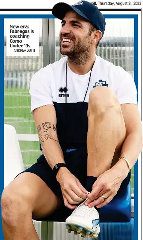  ?? ANDREA BUTTI ?? New era: Fabregas is coaching Como Under 19s