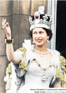  ?? Photo / Getty Images ?? Queen Elizabeth II wearing the Imperial State Crown.