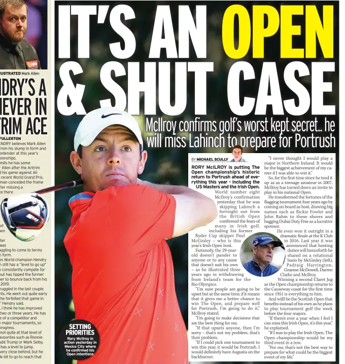  ??  ?? FEELING FRUSTRATED Mark Allen SETTING PRIORITIES Rory Mcilroy in action yesterday in Mexico City where he confirmed his Open intentions