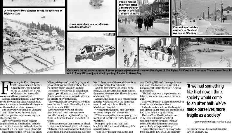  ?? ?? People making their way along Canterbury high street in the January blizzard
Cars were buried under a mass of snow; people enjoying real snow on the slopes of the Alpine Ski Centre in Chatham; The community spiri out in force; Birds enjoy a small opening of water in Herne Bay