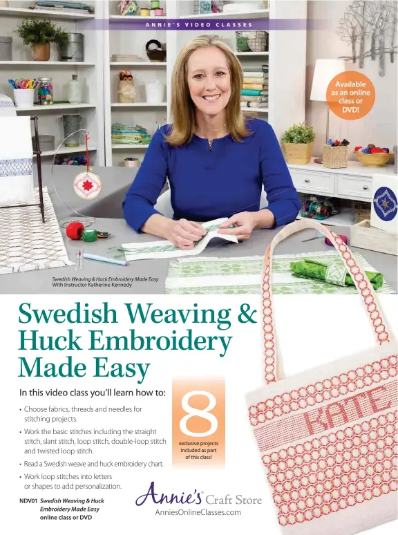  ??  ?? Swedish Weaving & Huck Embroidery Made Easy With Instructor Katherine Kennedy