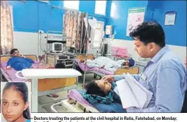  ?? HT PHOTO ?? Doctors treating the patients at the civil hospital in Ratia, Fatehabad, on Monday; (inset) Sapna Rani, the deceased.