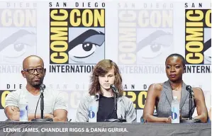  ??  ?? LENNIE JAMES, CHANDLER RIGGS & DANAI GURIRA.