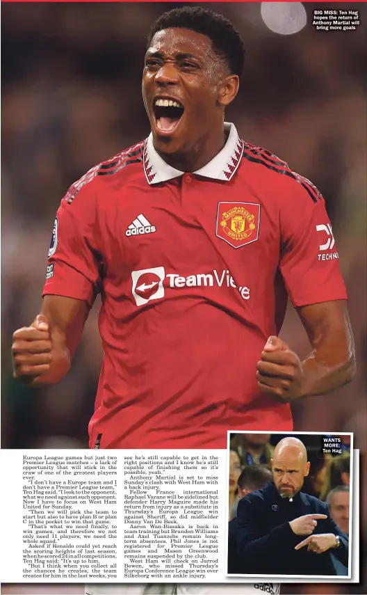  ?? ?? BIG MISS: Ten Hag hopes the return of Anthony Martial will bring more goals
WANTS MORE: Ten Hag