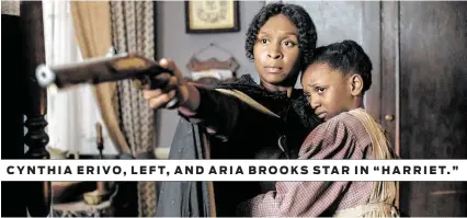  ??  ?? CYNTHIA ERIVO, LEFT, AND ARIA BROOKS STAR IN “HARRIET.”
Focus Features