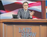  ?? AP PHOTO ?? In this July 27, 2016 photo released by CBS, Stephen Colbert, host of “The Late Show with Stephen Colbert,” appears during a broadcast in New York. Lawyers representi­ng his old show company complained to CBS after Colbert revived the character he...