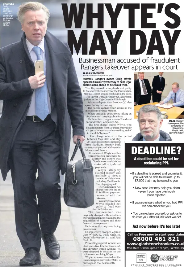  ??  ?? CHARGES Craig Whyte arrives at court in Edinburgh yesterday. Picture: Callum Moffat DEAL Murray signing over the ownership of Rangers to Whyte. Left, lawyer Findlay