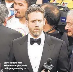  ?? GETTY ?? ESPN turns to Max Kellerman to give jolt to radio programmin­g.