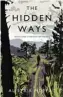  ??  ?? The Hidden Ways by Alistair Moffat is out now, published by Canongate at £20.