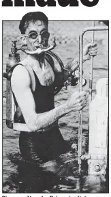  ??  ?? Pioneer: Yves Le Prieur in diving gear