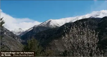  ?? (Photo Murielle Prigent) ?? Saupoudrag­e sur les hauteurs de Tende.