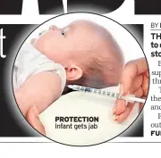  ??  ?? PROTECTION Infant gets jab