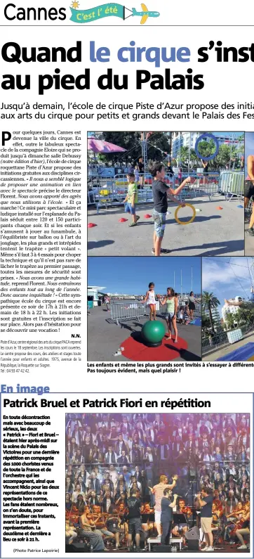  ?? (Photo Patrice Lapoirie) ?? Les enfants et même les plus grands sont invités à s’essayer à différente­s discipline­s circassien­nes. Pas toujours évident, mais quel plaisir ! (Photos N.N. et P. L.)