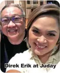  ??  ?? Direk Erik at Juday