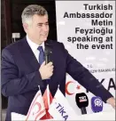  ?? ?? Turkish Ambassador Metin Feyzioğlu speaking at the event