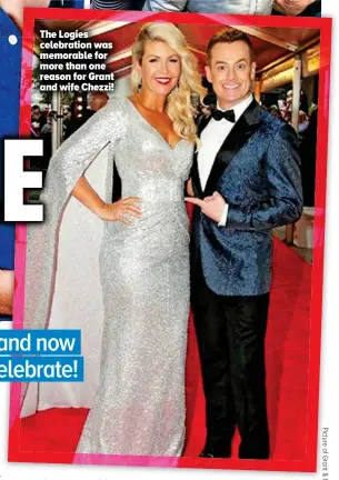  ??  ?? The Logies celebratio­n was memorable for more than one reason for Grant and wife Chezzi!