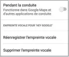  ??  ?? Explorez la section Voice Match des paramètres de l’appli Google pour supprimer votre empreinte vocale.