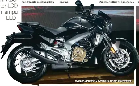  ??  ?? MODENAS Dominar D400 tampil dengan ciri premium.