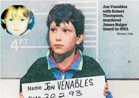  ?? Photos / File ?? Jon Venables with Robert Thompson, murdered James Bulger (inset) in 1993.