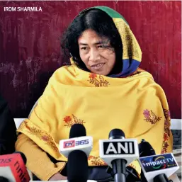  ??  ?? IROM SHARMILA