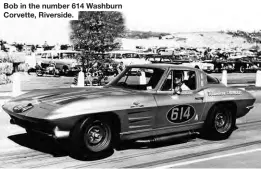  ?? ?? Bob in the number 614 Washburn Corvette, Riverside.