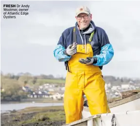  ??  ?? Dr Andy Woolmer, owner of Atlantic Edge Oysters