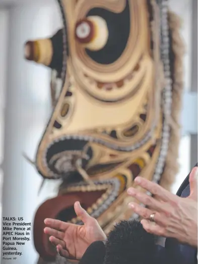  ?? Picture: AP ?? TALKS: US Vice President Mike Pence at APEC Haus in Port Moresby, Papua New Guinea, yesterday.