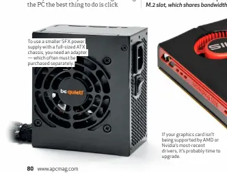  ??  ?? To use a smaller SFX power supply with a full- sized ATX chassis, you need an adapter — which often must be purchased separately.