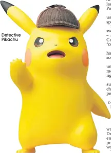  ??  ?? Detective Pikachu