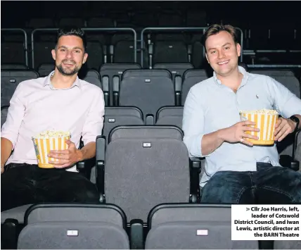  ??  ?? Cllr Joe Harris, left, leader of Cotswold District Council, and Iwan Lewis, artistic director at
the BARN Theatre