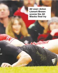  ?? ?? All over: Anton Lienert-Brown scores the All Blacks final try