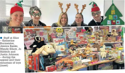  ??  ?? Staff at Elior – Katherine Burmeister, Jessica Banks, Wendy Elliott, Jo Hilditch and Justin Johnson – during the appeal and their mountain of toys (inset)