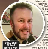  ??  ?? SUCCESS: Robert Burdis won money back with a PPI 2 claim on a loan he had