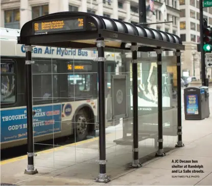  ?? SUN-TIMES FILE PHOTO ?? A JC Decaux bus shelter at Randolph and La Salle streets.