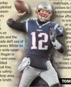  ??  ?? TOM BRADY