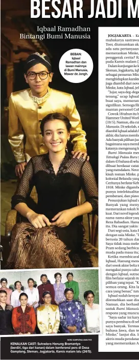  ?? NORA SAMPURNA/JAWA POS FALCON PICTURES FOR JAWA POS ?? BEBAN: Iqbaal Ramadhan dan lawan mainnya di Bumi Manusia, Mawar de Jongh. KENALKAN CAST: Sutradara Hanung Bramantyo (berdiri, tiga dari kanan) dalam konferensi pers di Desa Gamplong, Sleman, Jogjakarta, Kamis malam lalu (24/5).