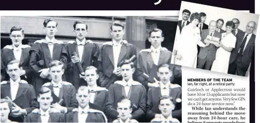  ??  ?? CLASS OF ’48 Ian, middle back row, when he graduated with a medical degree from Edinburgh University MEMBERS OF THE TEAM Ian, far right, at a retiral party