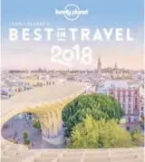  ??  ?? The book lists Lonely Planet’s picks for best countries, regions, cities and trends in travel for the new year.