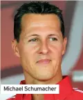  ??  ?? Michael Schumacher