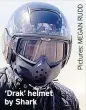  ??  ?? ‘Drak’ helmet by Shark