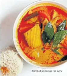  ??  ?? Cambodian chicken red curry