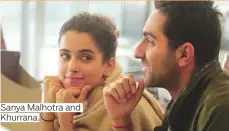  ??  ?? Sanya Malhotra and Khurrana.